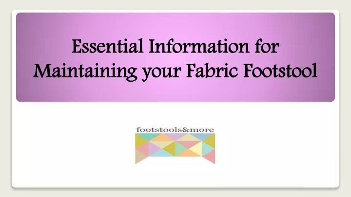 essential information for maintaining your fabric footstool