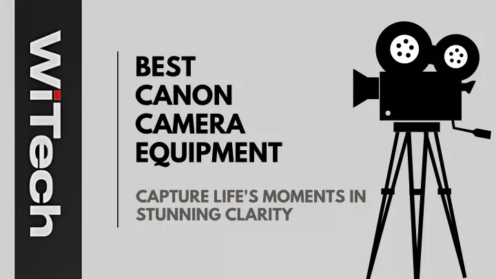 best canon camera equipment