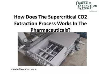 How Does The Supercritical CO2 Extraction Process Works In The Pharmaceuticals?
