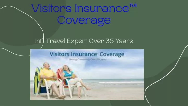 visitors insurance coverage int l travel expert