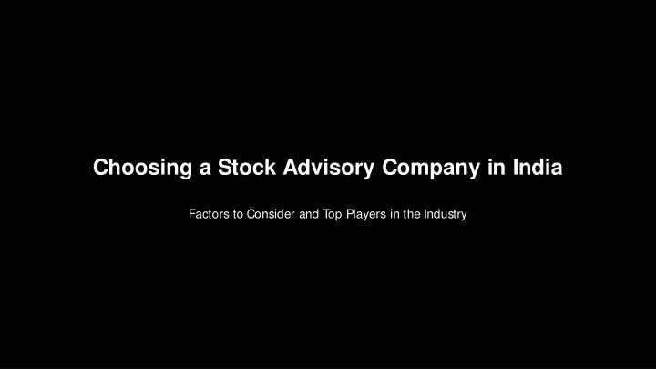 choosing a stock advisory company in india