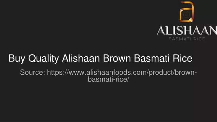 buy quality alishaan brown basmati rice