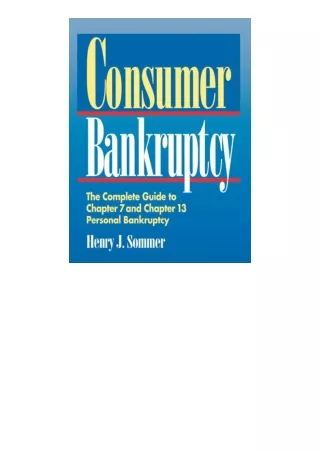 ✔️download⚡️ book (pdf) Consumer Bankruptcy The Complete Guide to Chapter 7 and