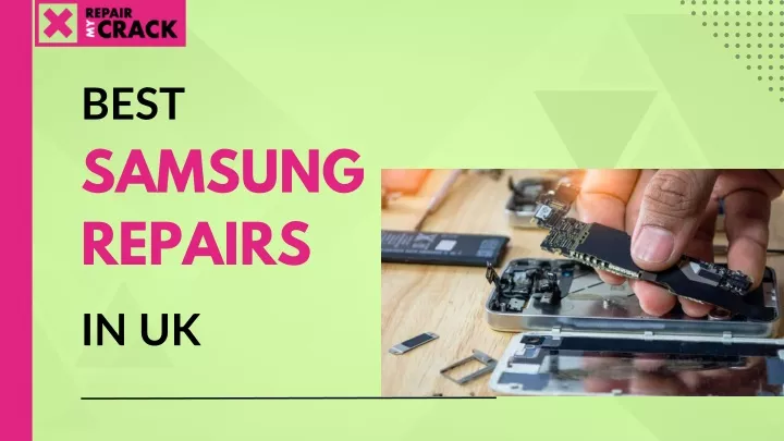 best samsung repairs in uk