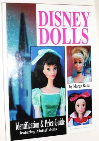Pdf⚡️(read✔️online) Disney Dolls: Identification & Value Guide