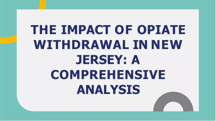 the impact of opiate withdrawal in new jersey a comprehensive analysis