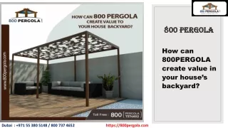 How can 800PERGOLA create value in your house’s backyard