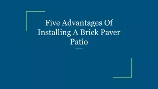 five advantages of installing a brick paver patio