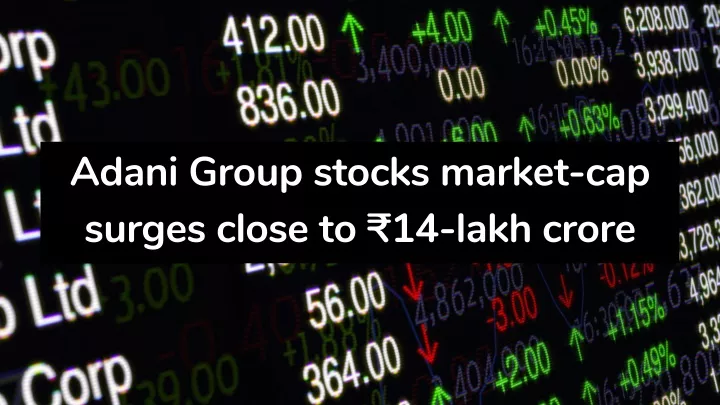 adani group stocks market cap surges close