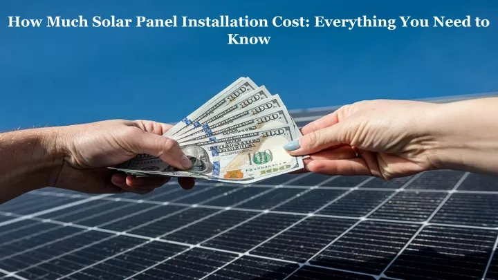 how much solar panel installation cost everything