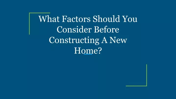 what factors should you consider before