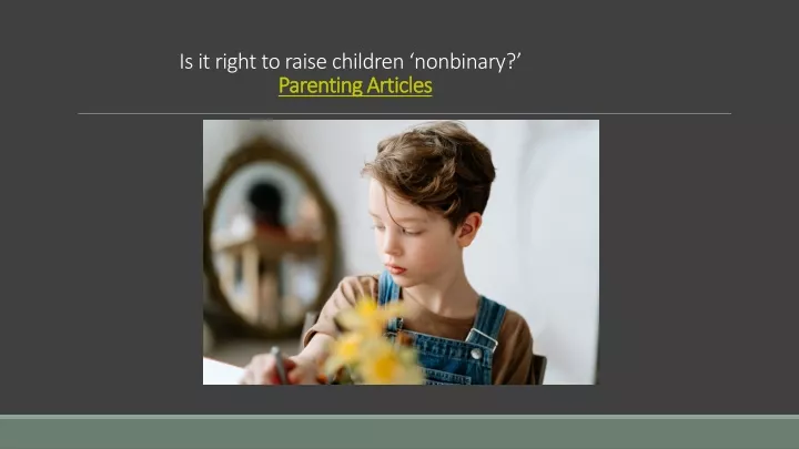 is it right to raise children nonbinary parenting articles