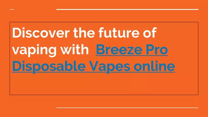 discover the future of vaping with breeze pro disposable vapes online