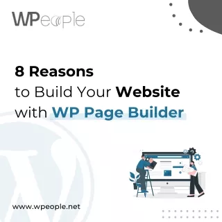 8 Reasons to Build Your Website with WP Page Builder