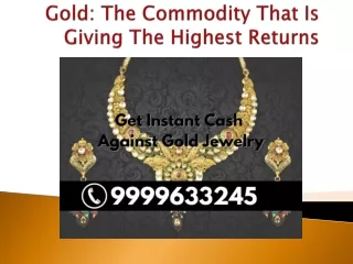 gold the commodity that is giving the highest returns