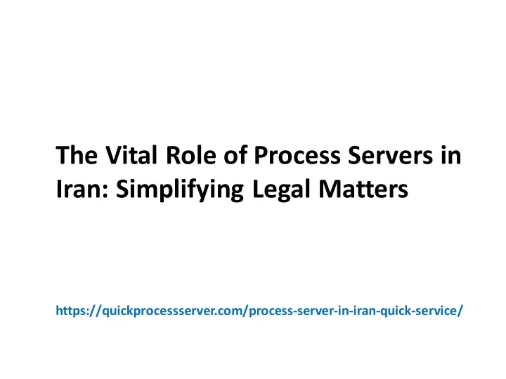 the vital role of process servers in iran