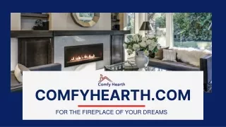 Transform Your Home with ComfyHearth: Your Premier Fireplace Destination