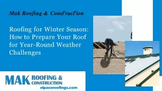 Mak Roofing & Construction - Roofing for Winter Season How to Prepare Your Roof for Year-Round Weather Challenges