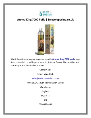 Aroma King 7000 Puffs  Selectvapeclub.co.uk