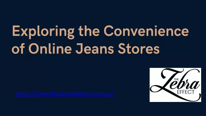 exploring the convenience of online jeans stores