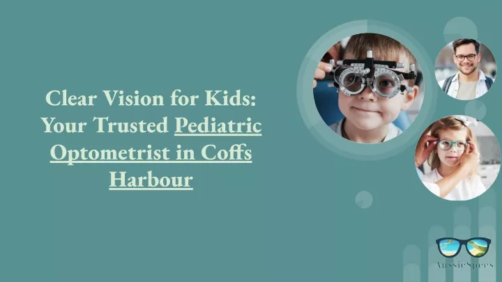 clear vision for kids your trusted pediatric