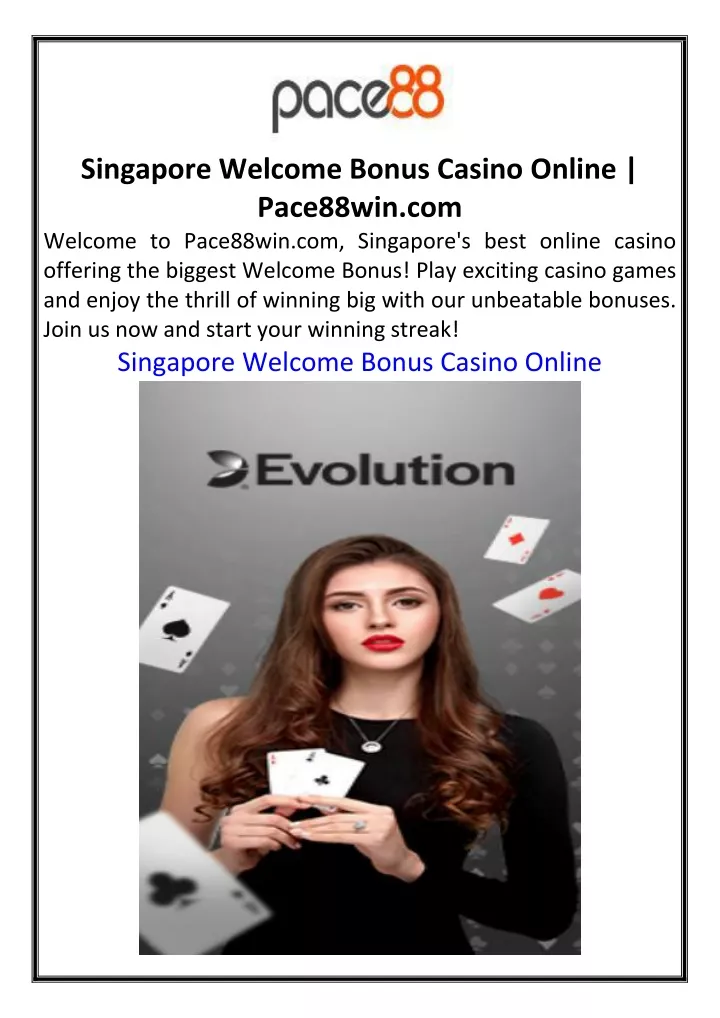 singapore welcome bonus casino online pace88win