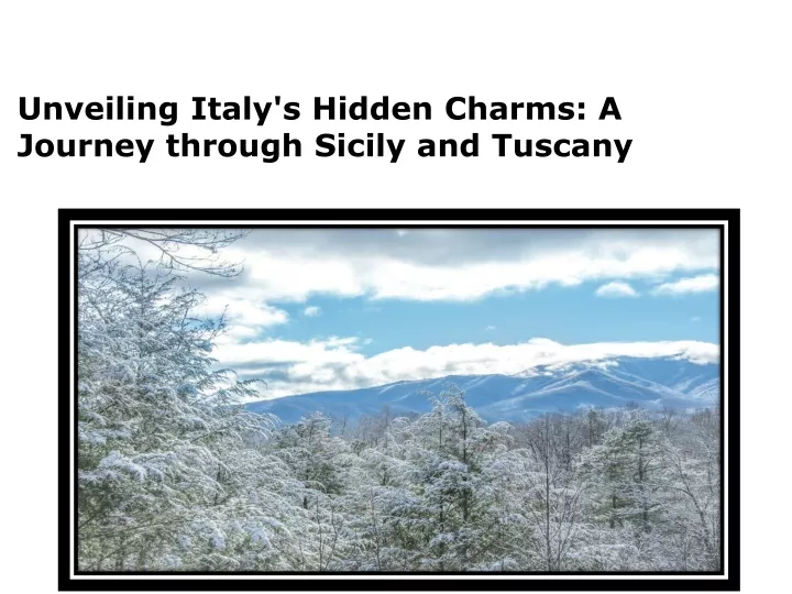 unveiling italy s hidden charms a journey through