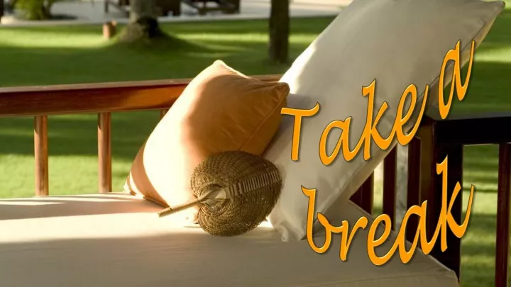 take a break