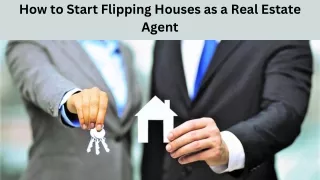 How to Start Flipping Houses as a Real Estate Agent