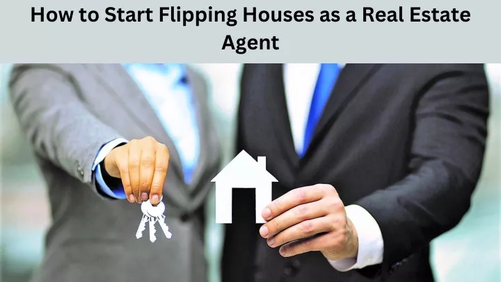 how to start flipping houses as a real estate