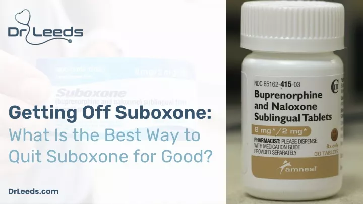 getting off suboxone what is the best way to quit