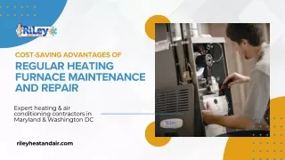 The Cost-Saving Advantages of Regular Heating Furnace Maintenance and Repair