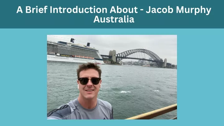 a brief introduction about jacob murphy australia