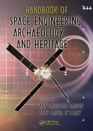 ❤READ✔ ebook [PDF]  Handbook of Space Engineering, Archaeology, and Heritage (Ad
