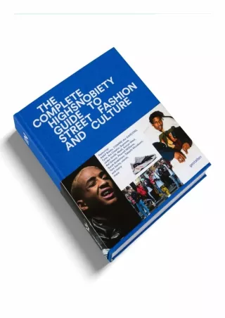 [PDF] ❤Download⭐  The Incomplete: Highsnobiety Guide to Street Fashion and Cultu