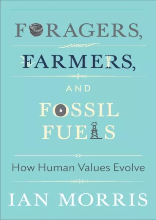 ❤Download⭐/PDF  Foragers, Farmers, and Fossil Fuels: How Human Values Evolve (Th