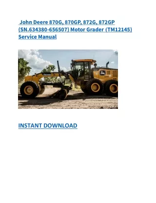 John Deere 870G, 870GP, 872G, 872GP (SN.634380-656507) Motor Grader (TM12145) Service Manual