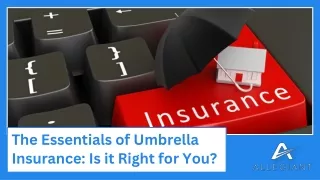 The Essentials of Umbrella Insurance: Is It Right for You?