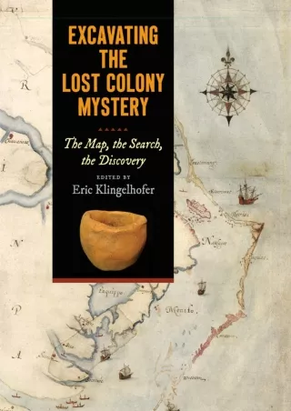 ❤READ✔ ebook [PDF]  Excavating the Lost Colony Mystery: The Map, the Search, the