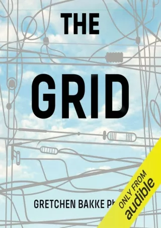 [PDF ❤READ✔ ONLINE] The Grid: The Fraying Wires Between Americans and Our Energy