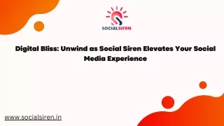 Digital Bliss Unwind as Social Siren Elevates Your Social Media Experience