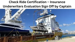Check Ride Certification – Insurance Underwriters Evaluation Sign Off by Captain