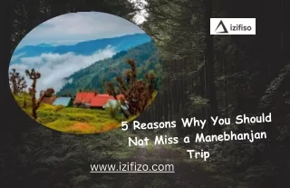 5 Reasons Why You Should Not Miss a Manebhanjan Trip