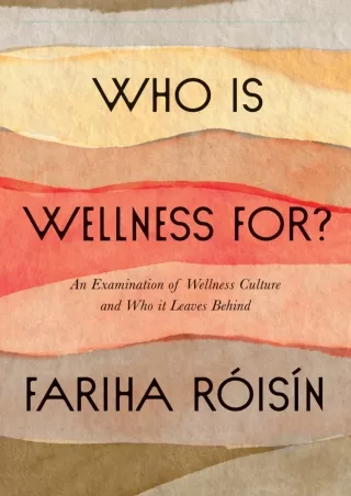 ❤READ✔ [PDF]  Who Is Wellness For?: An Examination of Wellness Culture and Who I