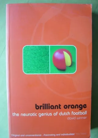 ❤READ✔ ebook [PDF]  Brillant Orange: The Neurotic Genius of Dutch Football