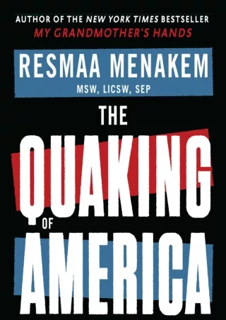 PDF_  The Quaking of America: An Embodied Guide to Navigating Our Nation's Uphea