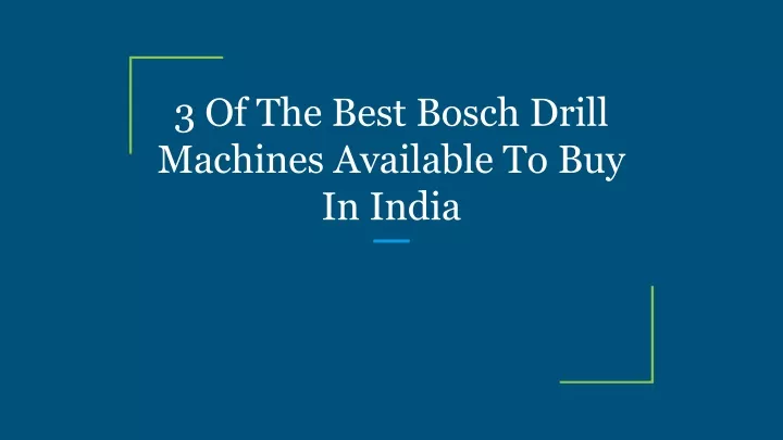 3 of the best bosch drill machines available
