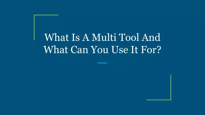 what is a multi tool and what can you use it for