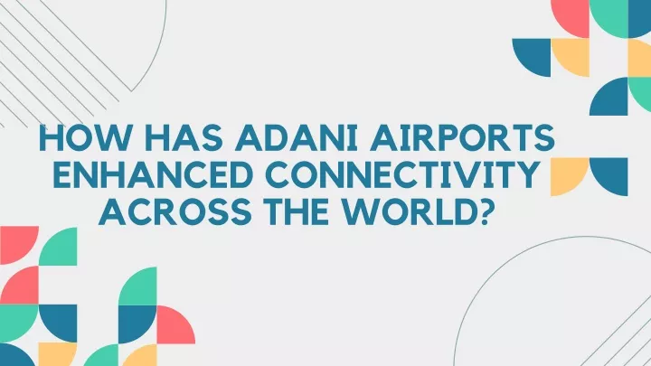 how has adani airports enhanced connectivity