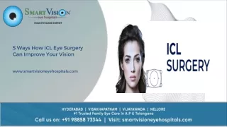 5 Ways How ICL Eye Surgery Can Improve Your Vision-Smartvisioneyehospitals